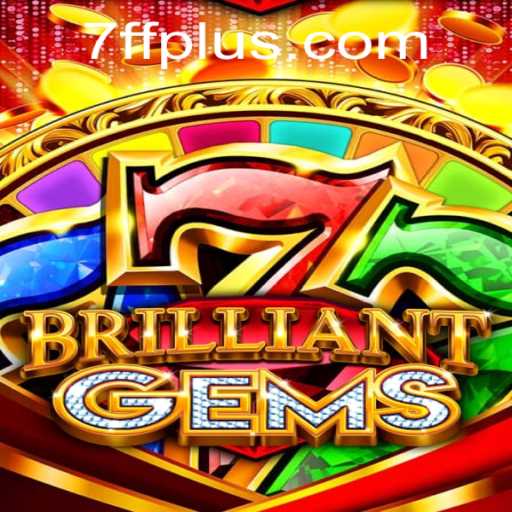 BrilliantGems: A Dazzling Adventure in the World of 7ff.com