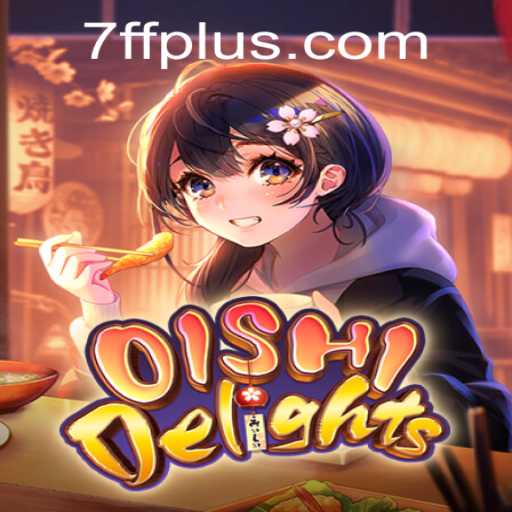 Explore the Vibrant World of OishiDelights and How 7ff.com Enhances Your Gaming Experience